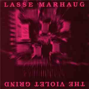 Lasse Marhaug / The Violet Grind - Copyright Now! / Bhopal download flac mp3