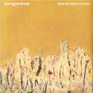 Longwave - Wake Me When It's Over download flac mp3