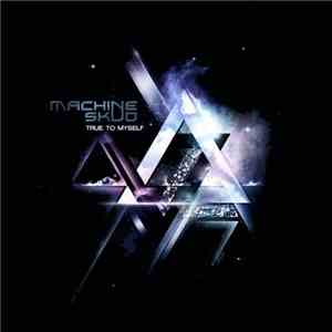 Machine Skud - True To Myself download flac mp3