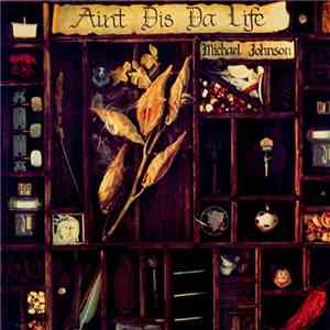 Michael Johnson  - Ain't Dis Da Life download flac mp3