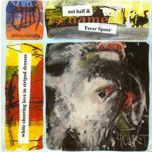 Not Half & Fever Spoor - White Cheering Love In Striped Dresses download flac mp3