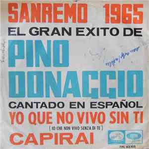 Pino Donaggio - Yo Que No Vivo Sin Ti = Io Che Non Vivo Senza Di Te) / Capirai download flac mp3