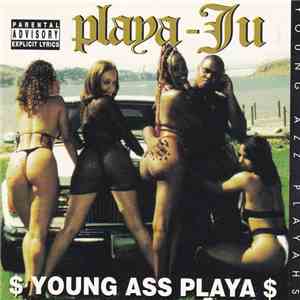 Playa-Ju - $ Young Ass Playa $ download flac mp3