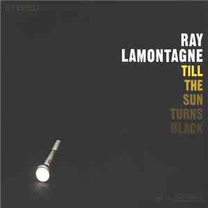 Ray Lamontagne - Till The Sun Turns Black flac mp3 download