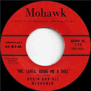 Robin And His Merrymen, Ron Johnsen - Mr. Santa, Bring Me A Doll / Ellen download flac mp3