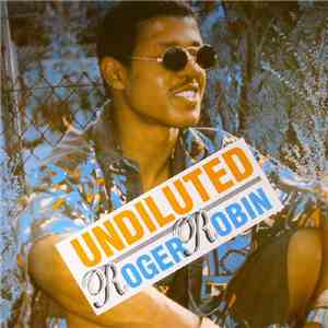 Roger Robin - Undiluted download flac mp3
