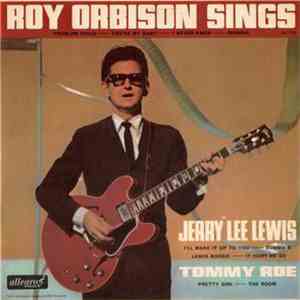 Roy Orbison, Jerry Lee Lewis, Tommy Roe - Roy Orbison Sings download flac mp3