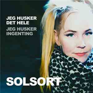 Solsort - Jeg husker det hele, jeg husker ingenting download flac mp3