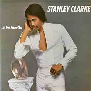 Stanley Clarke - Let Me Know You download flac mp3