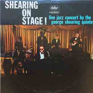 The George Shearing Quintet - Shearing On Stage! download flac mp3