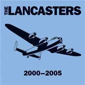 The Lancasters  - 2000–2005 download flac mp3