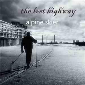 The lost highway - Alpine Skier download flac mp3