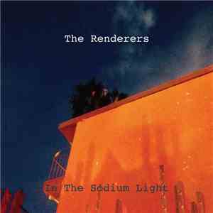The Renderers - In The Sodium Light download flac mp3