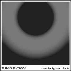 Transparent Body - Cosmic Background Chants download flac mp3