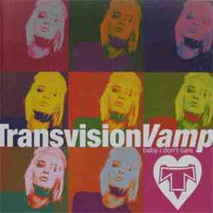 Transvision Vamp - Baby I Don't Care download flac mp3