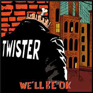 Twister  - We'll Be Ok download flac mp3