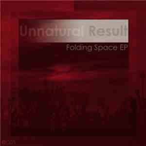Unnatural Result - Folding Space EP download flac mp3