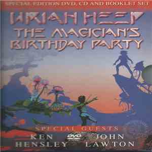 Uriah Heep Featuring Ken Hensley, John Lawton - The Magician's Birthday Party download flac mp3
