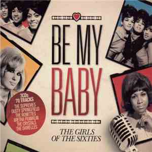 Various - Be My Baby: The Girls Of The Sixties download flac mp3