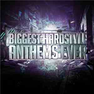 Various - Biggest Hardstyle Anthems Ever download flac mp3