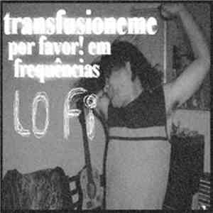 Various - Transfusioneme Por Favor! Em Frequências Lo-Fi download flac mp3